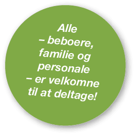 Alle – beboere, familie og personale – er velkomne til at deltage! 